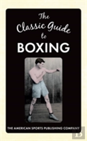 The Classic Guide To Boxing