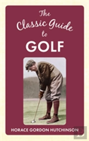 The Classic Guide To Golf