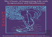 The Classic Of Supporting Life With Acupuncture And Moxibustion