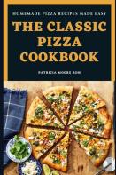 The Classic Pizza Cookbook