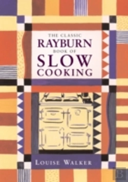 Bertrand.pt - The Classic Rayburn Book Of Slow Cooking