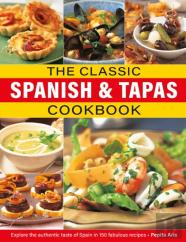 The Classic Spanish & Tapas Cookbook