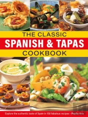The Classic Spanish & Tapas Cookbook