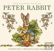 The Classic Tale Of Peter Rabbit Board Book (The Revised Edition)