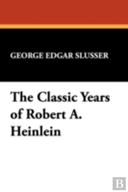 Bertrand.pt - The Classic Years Of Robert A. Heinlein