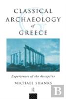 The Classical Archaeology Of Greece