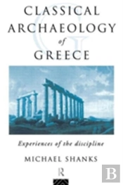 The Classical Archaeology Of Greece