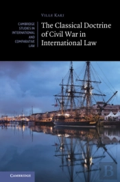 The Classical Doctrine Of Civil War In International Law