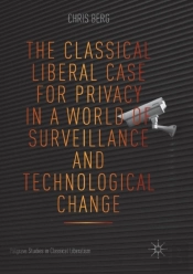 The Classical Liberal Case For Privacy In A World Of Surveillance And Technological Change