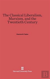 The Classical Liberalism, Marxism, And The Twentieth Century