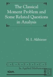 The Classical Moment Problem And Some Related Questions In Analysis