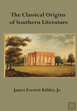 Bertrand.pt - The Classical Origins Of Southern Literature