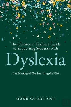 Bertrand.pt - The Classroom Teacherâ€™S Guide To Supporting Students With Dyslexia