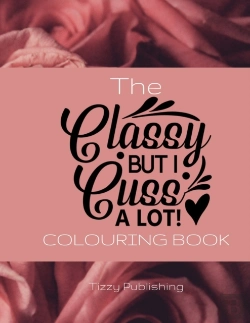 Bertrand.pt - The Classy But I Cuss A Lot! Colouring Book