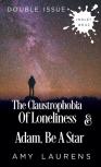 The Claustrophobia Of Loneliness And Adam, Be A Star (Double Issue)