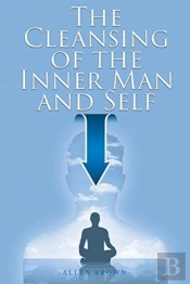 The Cleansing Of The Inner Man And Self