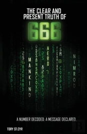 The Clear And Present Truth Of 666