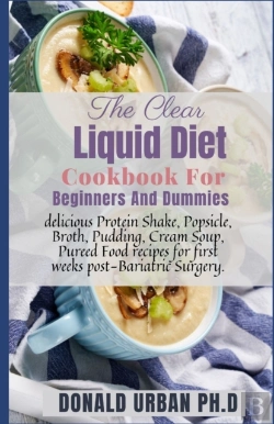 Bertrand.pt - The Clear Liquid Diet Cookbook For Beginners And Dummies
