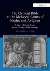 The Clement Bible At The Medieval Courts Of Naples And Avignon