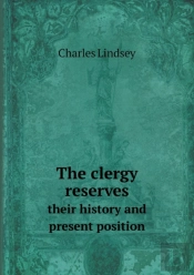 The Clergy Reserves Their History And Present Position