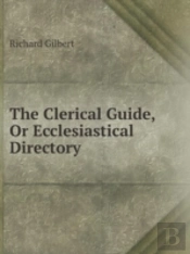 The Clerical Guide, Or Ecclesiastical Directory