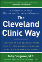 The Cleveland Clinic Way: Lessons In Excellence From One Of The World'S Leading Health Care Organizations