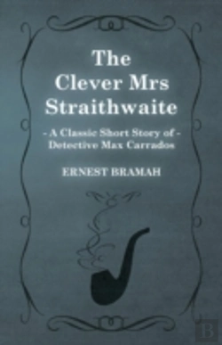 Bertrand.pt - The Clever Mrs Straithwaite (A Classic Short Story Of Detective Max Carrados)