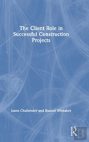 The Client Role In Successful Construction Projects