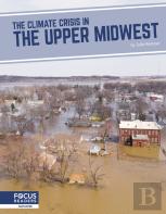 The Climate Crisis In The Upper Midwest