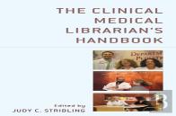 The Clinical Medical Librarian'S Handbook