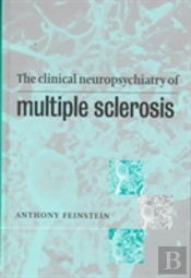 The Clinical Neuropsychiatry Of Multiple Sclerosis