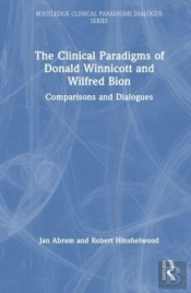 The Clinical Paradigms Of Donald Winnicott And Wilfred Bion