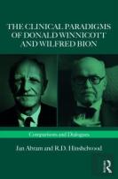 The Clinical Paradigms Of Donald Winnicott And Wilfred Bion