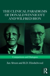 The Clinical Paradigms Of Donald Winnicott And Wilfred Bion