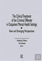 The Clinical Treatment Of The Criminal Offender In Outpatient Mental Health Settings