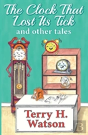 The Clock That Lost Its Tick And Other Tales