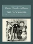 The Clockmaker: The Sayings And Doings Of Samuel Slick