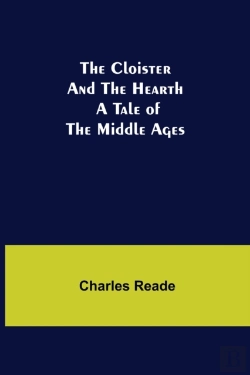 Bertrand.pt - The Cloister And The Hearth  A Tale Of T