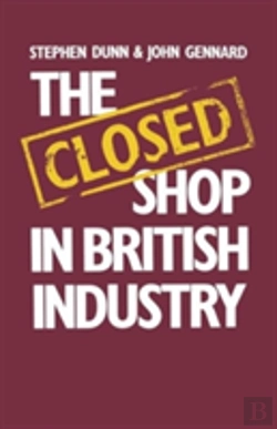 Bertrand.pt - The Closed Shop In British Industry