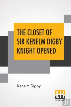 Bertrand.pt - The Closet Of Sir Kenelm Digby Knight Opened