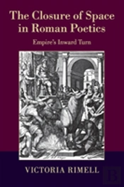 The Closure Of Space In Roman Poetics