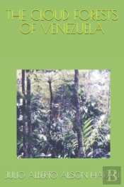 The Cloud Forests Of Venezuela