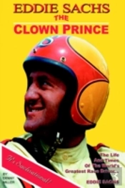 The Clown Prince Of Racing:  The Life And Times Of The World'S Greatest Race Driver....Eddie Sachs