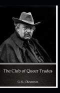 The Club Of Queer Trades (Annotated Original Edition)