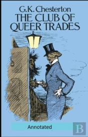 The Club Of Queer Trades (Annotated Original Edition)