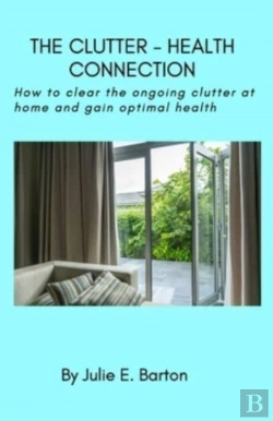 Bertrand.pt - The Clutter-Health Connection (Print Version)