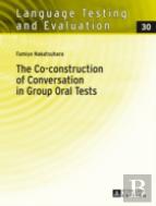 The Co-Construction Of Conversation In Group Oral Tests