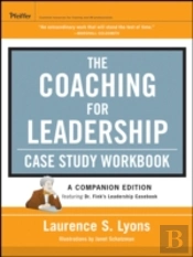The Coaching For Leadership Case Study Workbook