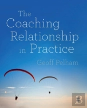 The Coaching Relationship In Practice