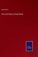 The Coal-Fields Of Great Britain